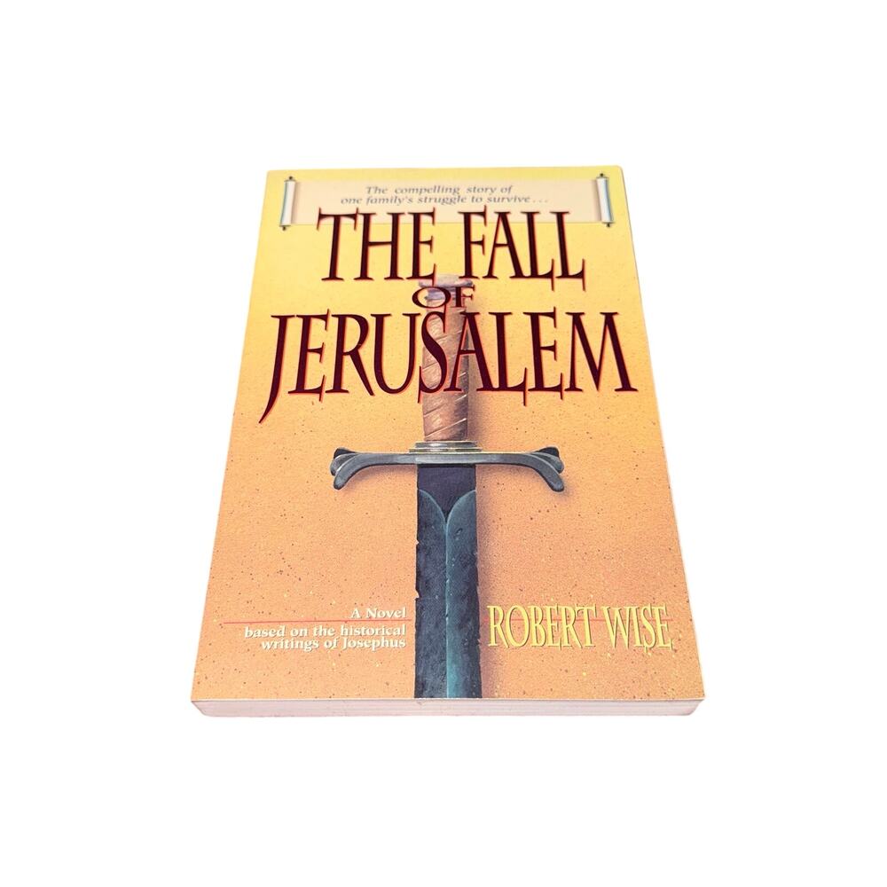 The Fall Of Jerusalem A Novel Robert Wise Christian Historical Fiction Paperback